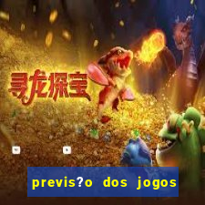 previs?o dos jogos de hoje