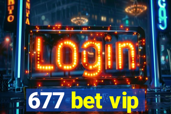 677 bet vip