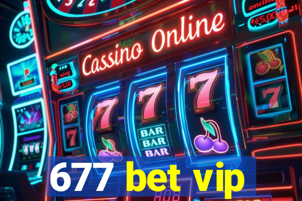 677 bet vip