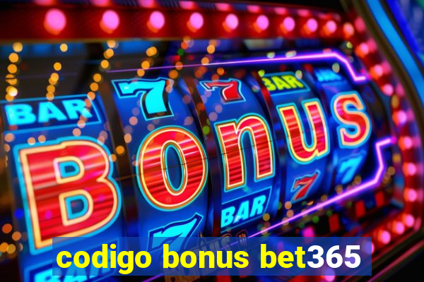 codigo bonus bet365