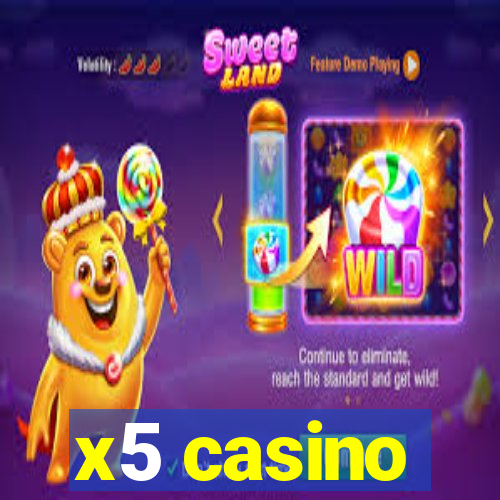 x5 casino