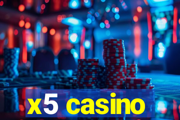 x5 casino