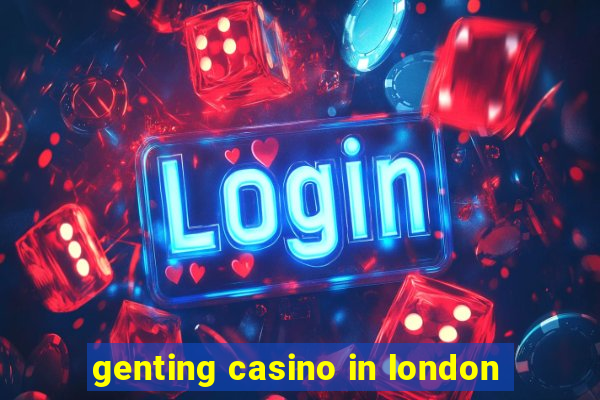 genting casino in london