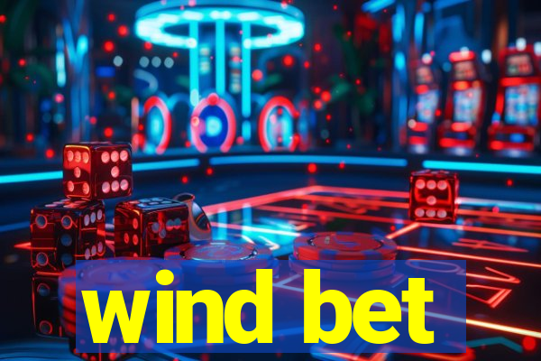 wind bet