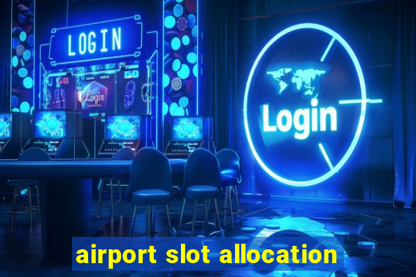 airport slot allocation