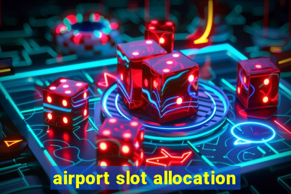 airport slot allocation