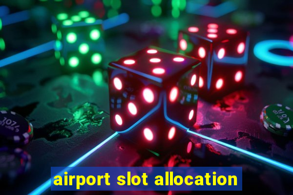 airport slot allocation