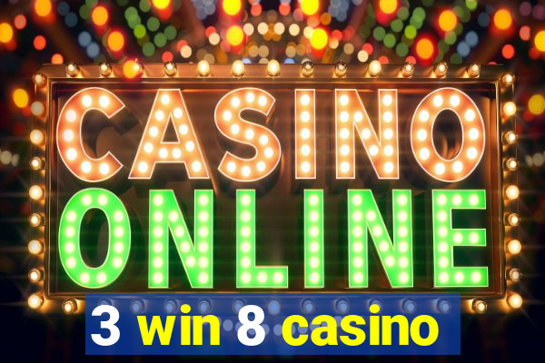 3 win 8 casino