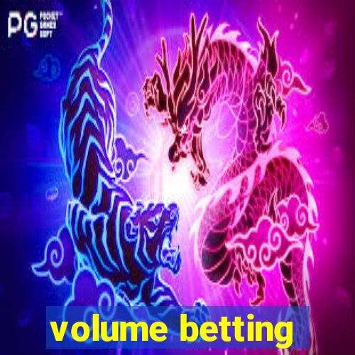 volume betting