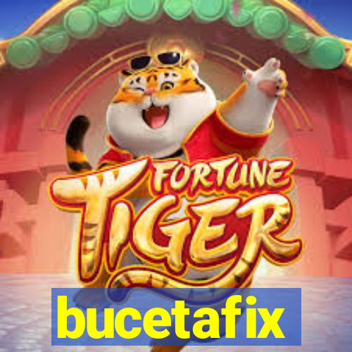 bucetafix