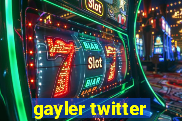 gayler twitter