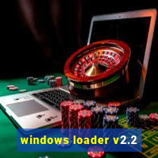 windows loader v2.2