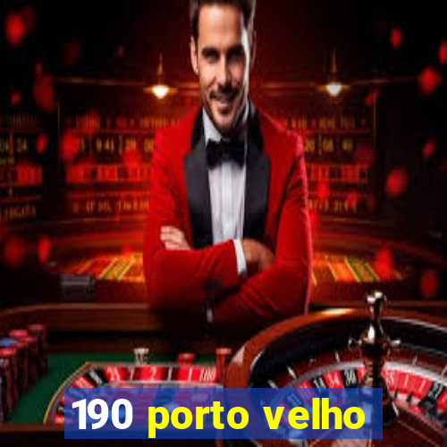 190 porto velho