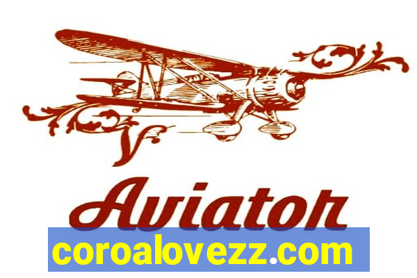 coroalovezz.com