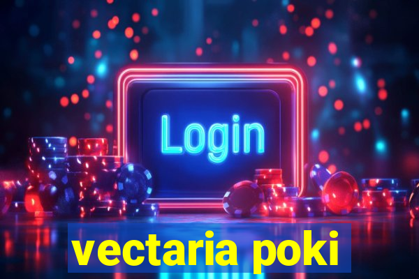 vectaria poki