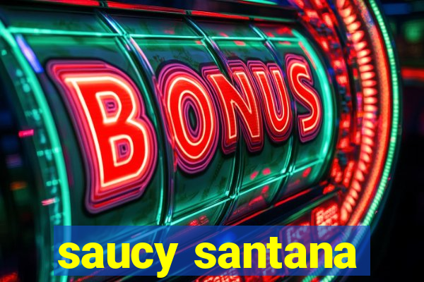 saucy santana