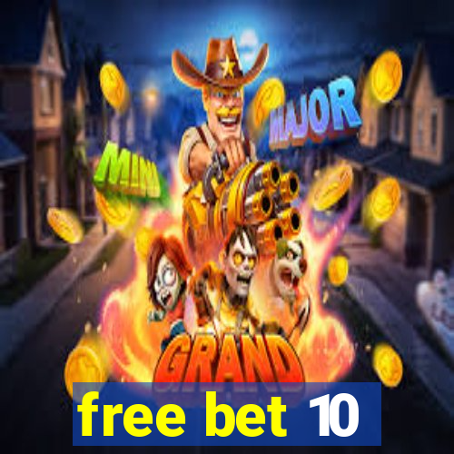 free bet 10