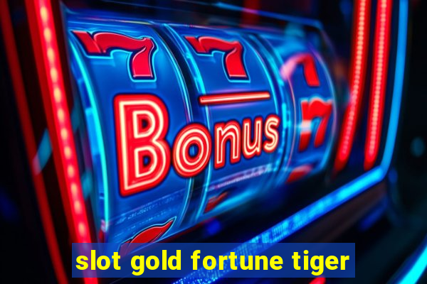 slot gold fortune tiger