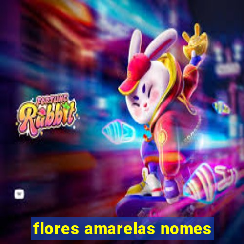 flores amarelas nomes