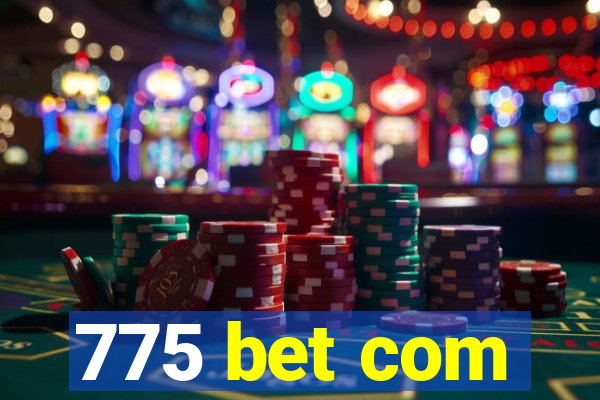 775 bet com