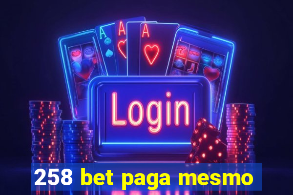 258 bet paga mesmo