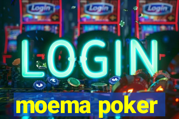 moema poker