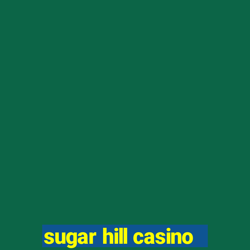 sugar hill casino