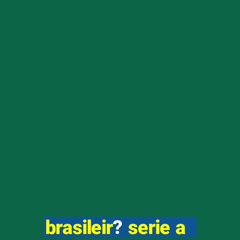 brasileir? serie a