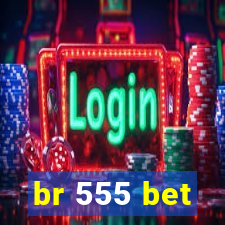 br 555 bet