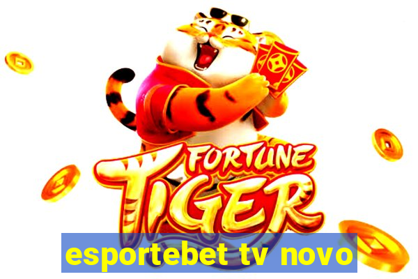 esportebet tv novo