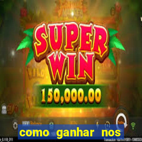 como ganhar nos jogos online