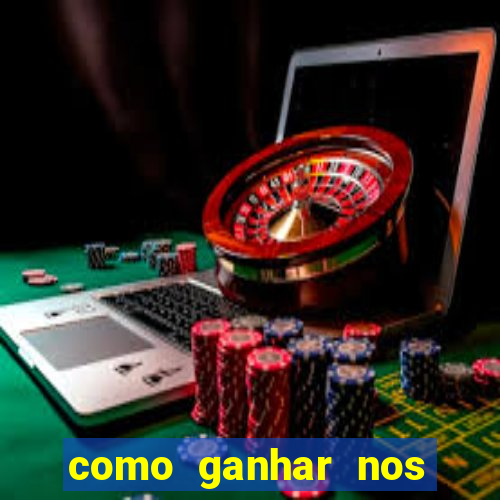 como ganhar nos jogos online