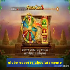 globo esporte absolutamente