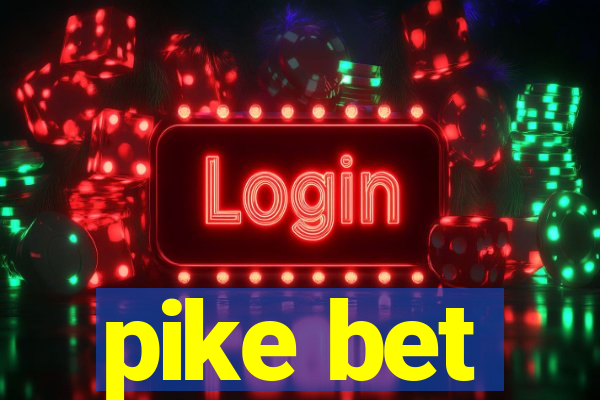 pike bet