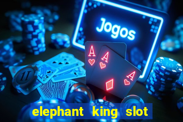 elephant king slot big win