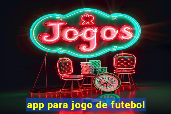 app para jogo de futebol