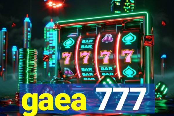 gaea 777