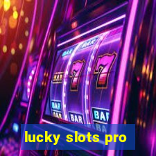 lucky slots pro