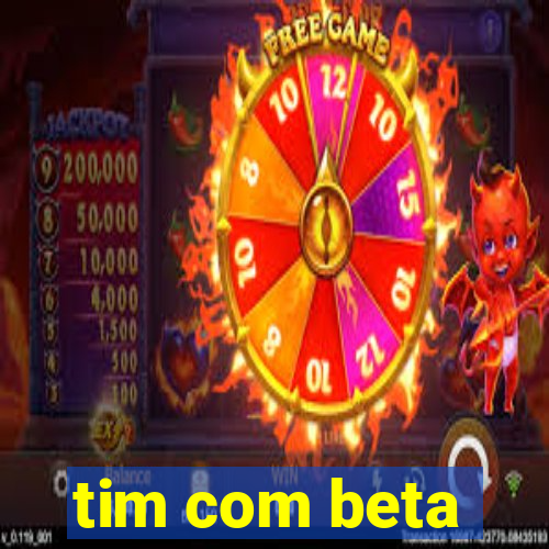 tim com beta