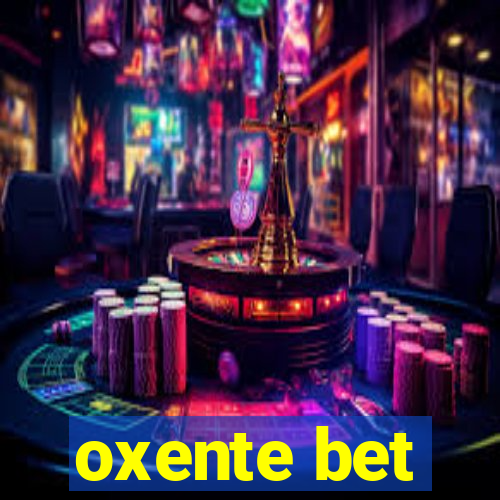 oxente bet