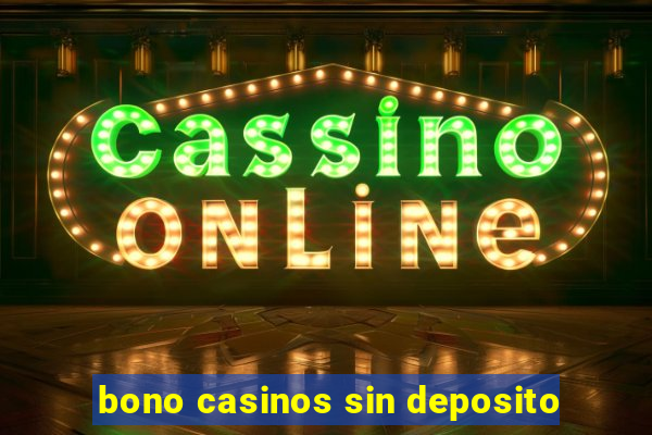 bono casinos sin deposito