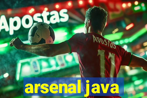 arsenal java