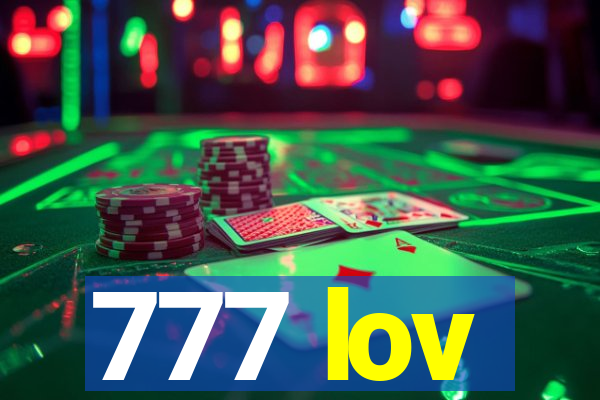 777 lov