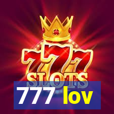 777 lov