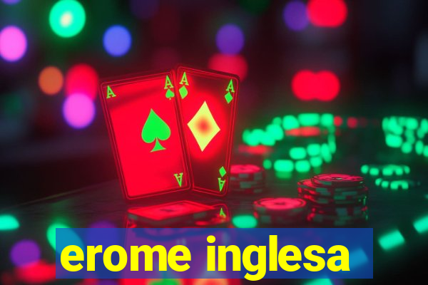 erome inglesa