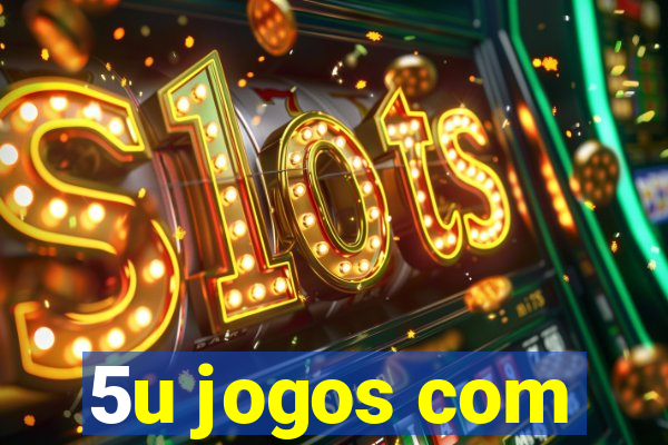 5u jogos com