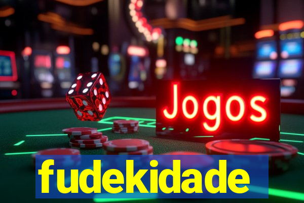 fudekidade