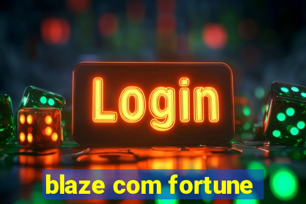 blaze com fortune