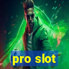 pro slot