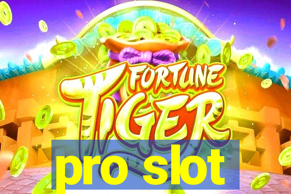 pro slot